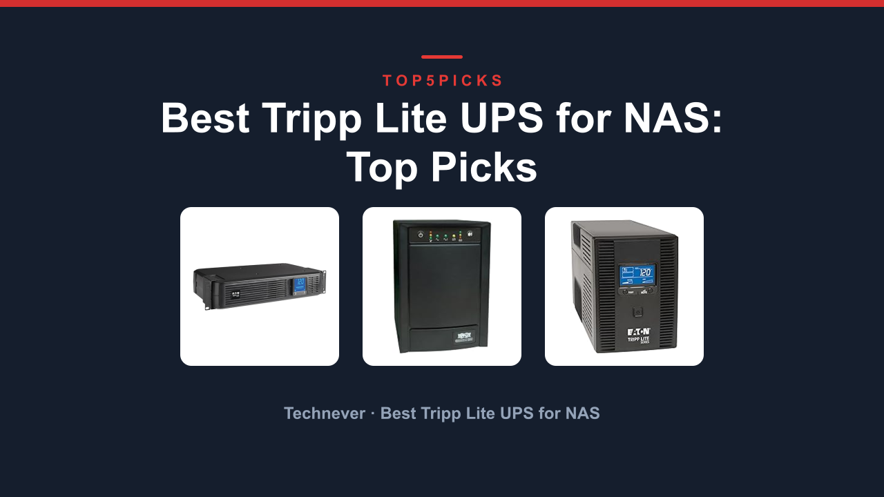 Best Tripp Lite UPS for NAS: Top Picks