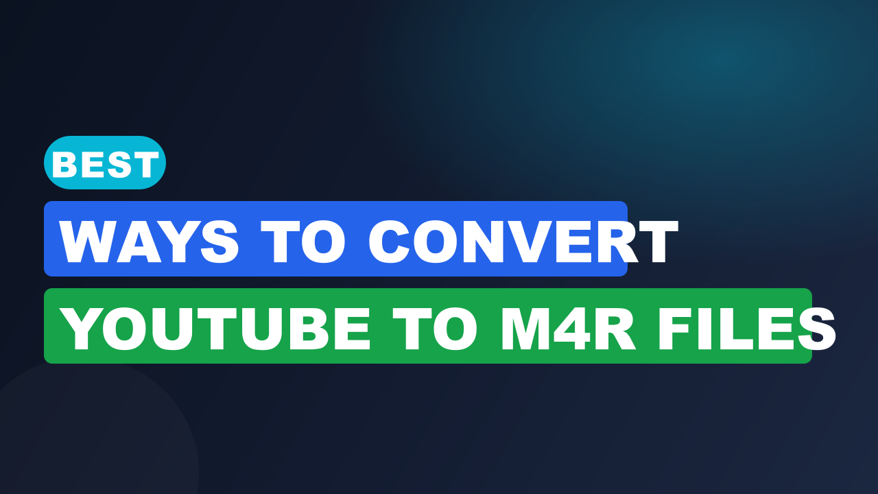 Best Ways to Convert YouTube to M4R Files