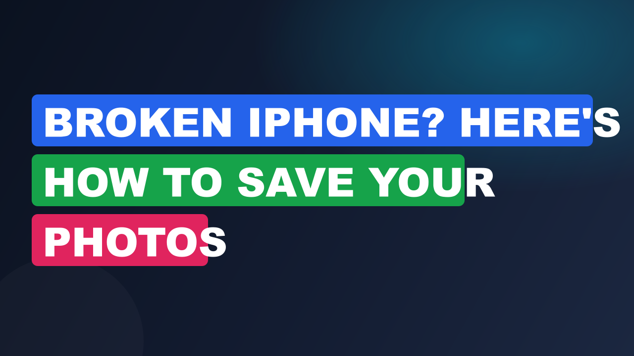 Broken iPhone? Here's How to Save Your Photos