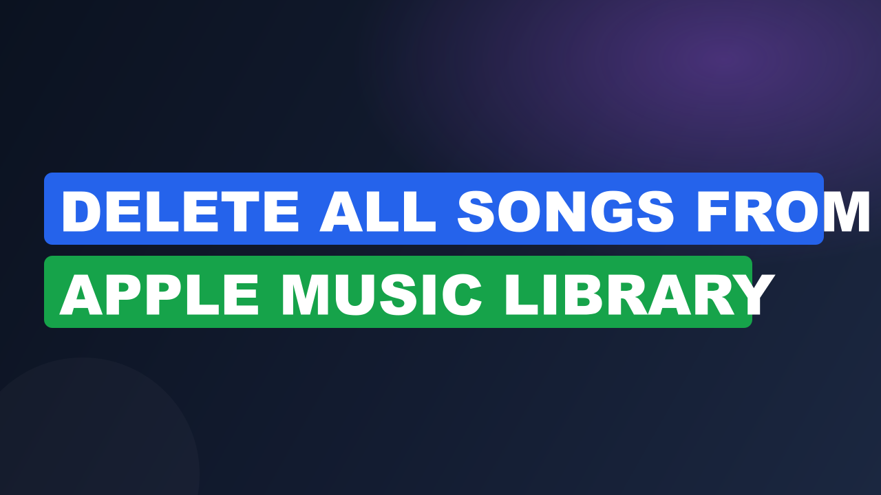 Delete All Songs from Apple Music Library