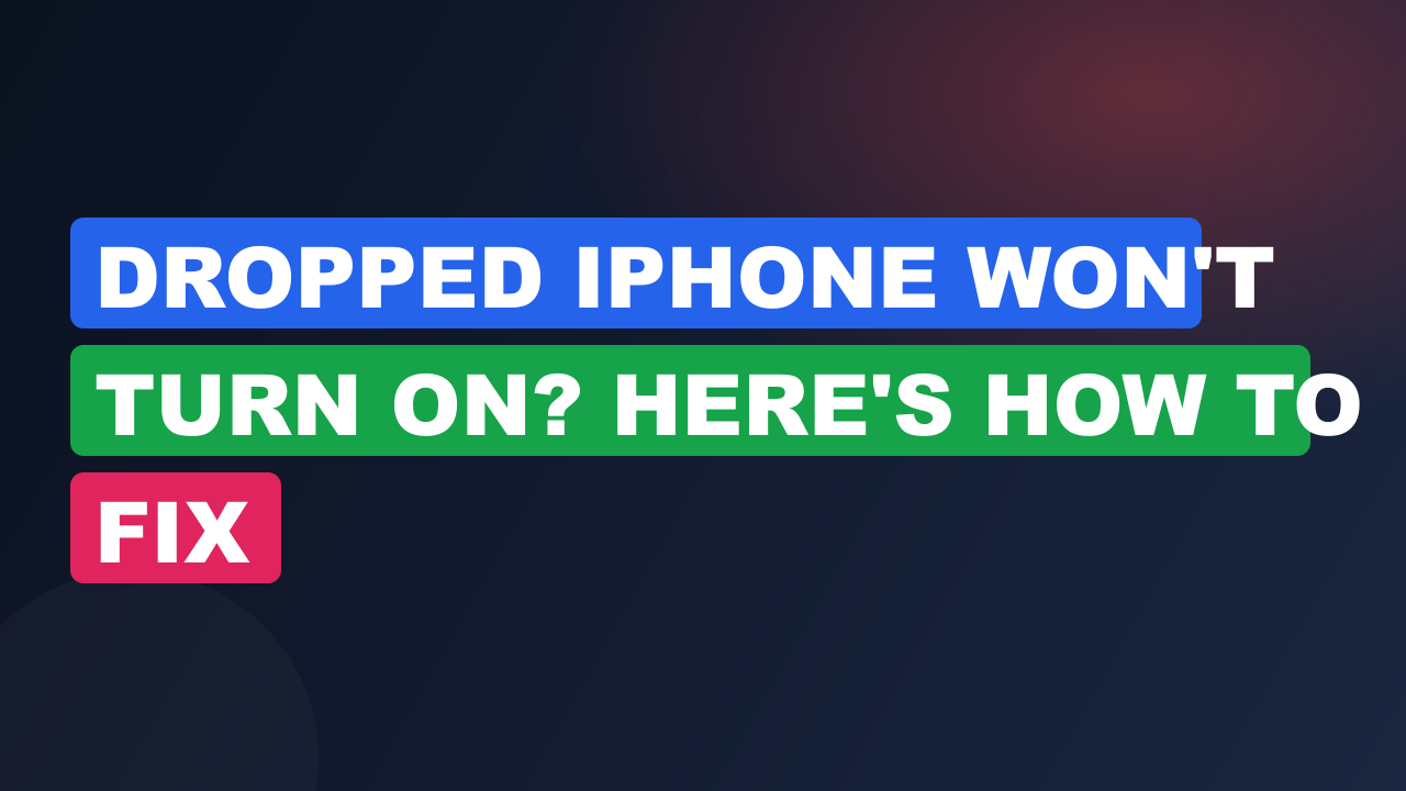 Dropped iPhone Won't Turn On? Here's How to Fix