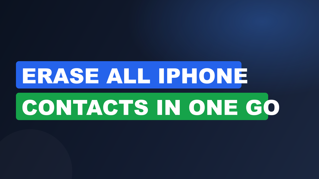 Erase All iPhone Contacts in One Go