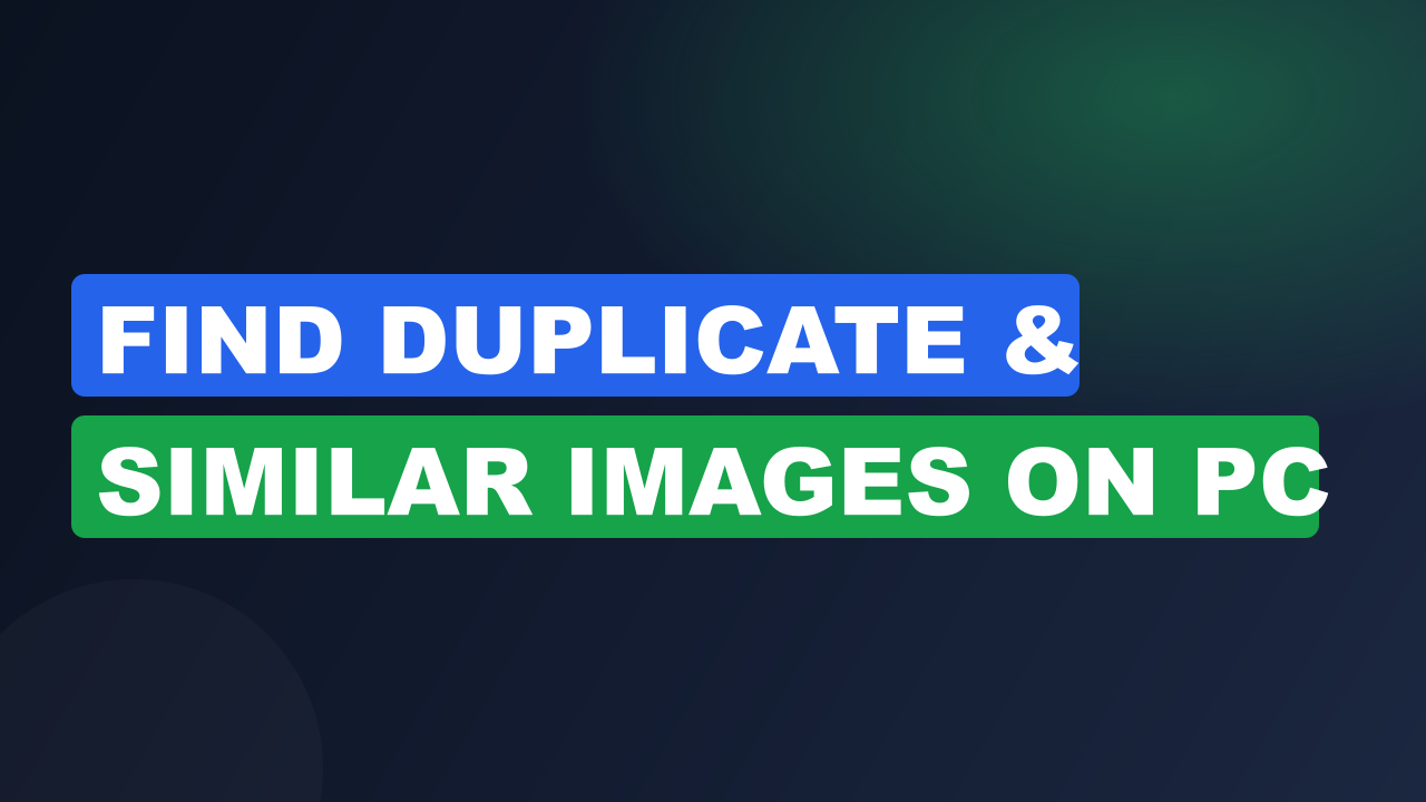 Find Duplicate & Similar Images on PC