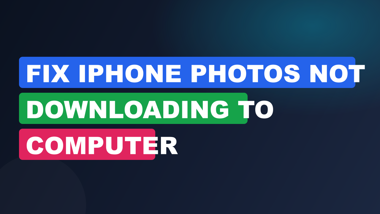 Fix iPhone Photos Not Downloading to Computer