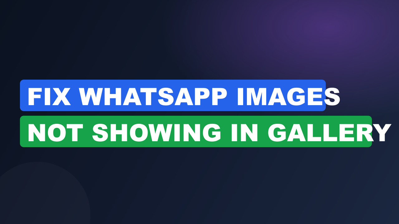 Fix WhatsApp Images Not Showing in Gallery