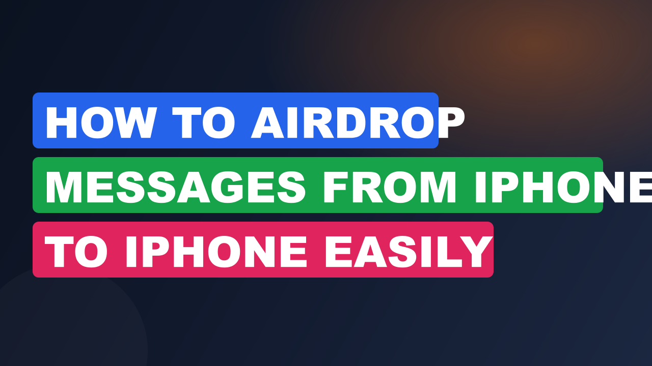 How to AirDrop Messages From iPhone to iPhone Easily