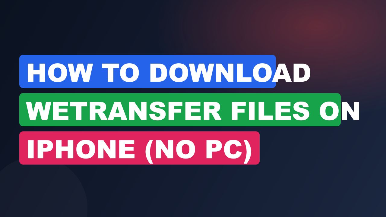 How to Download WeTransfer Files on iPhone (No PC)