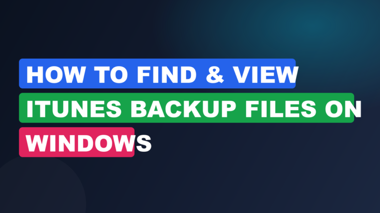 How to Find & View iTunes Backup Files on Windows