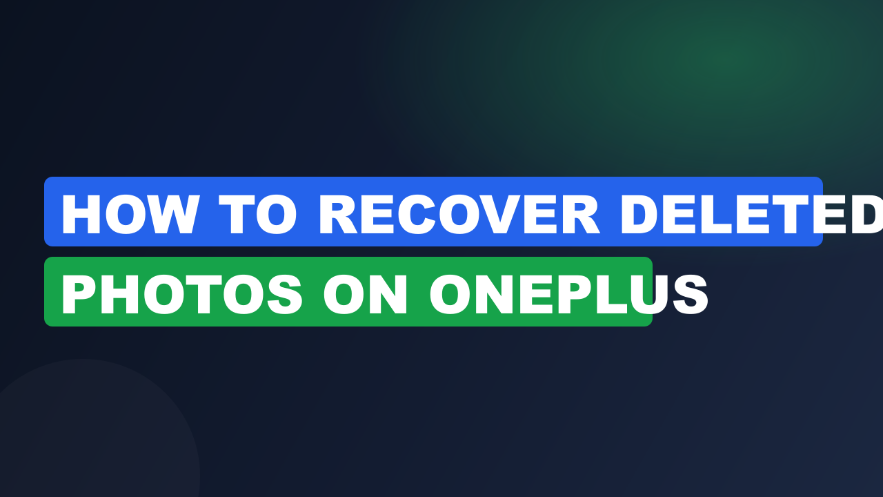 How to Recover Deleted Photos on OnePlus