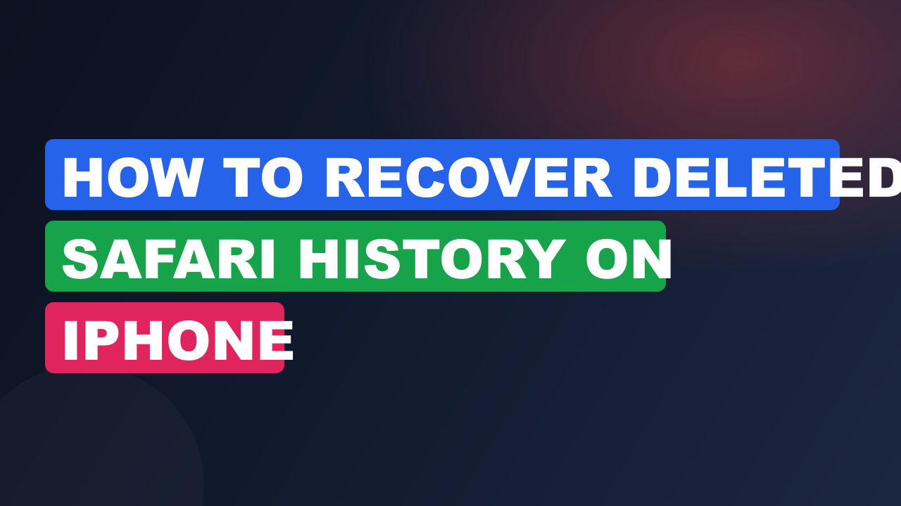 How to Recover Deleted Safari History on iPhone