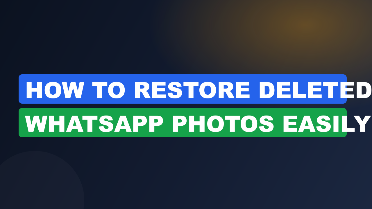 How to Restore Deleted WhatsApp Photos Easily