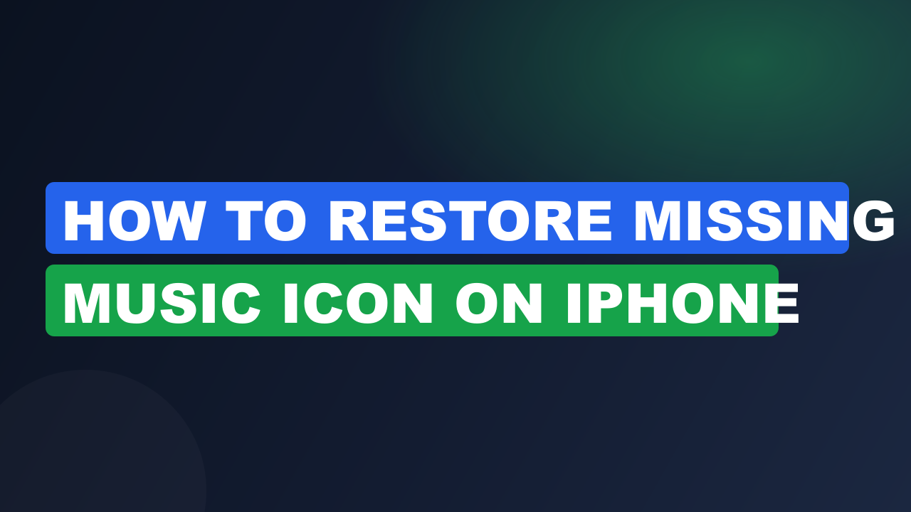 How to Restore Missing Music Icon on iPhone