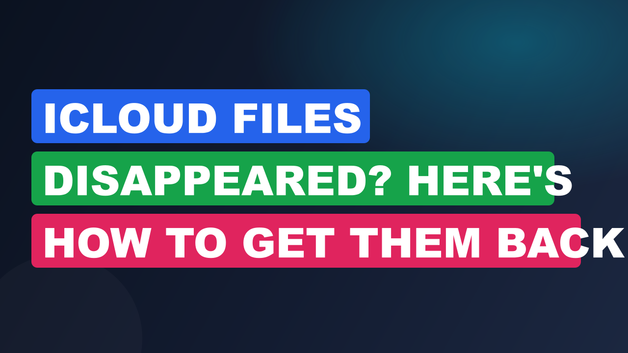 iCloud Files Disappeared? Here's How to Get Them Back