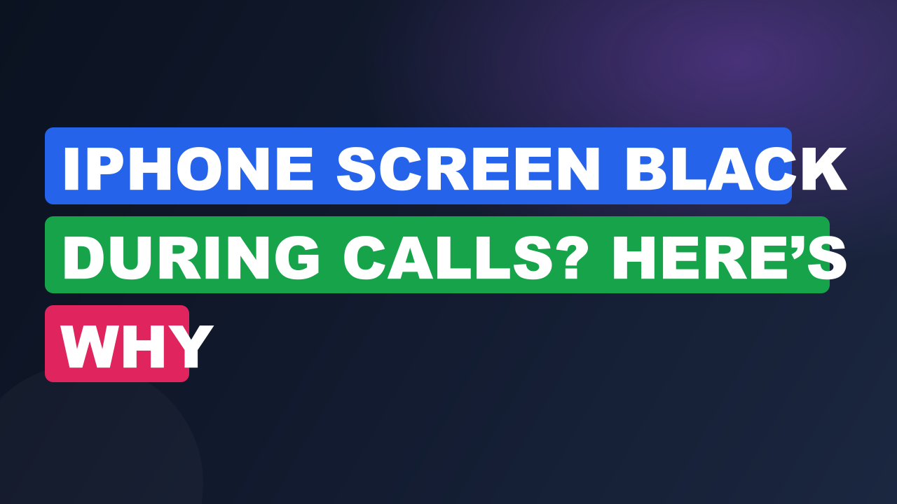 iPhone Screen Black During Calls? Here’s Why