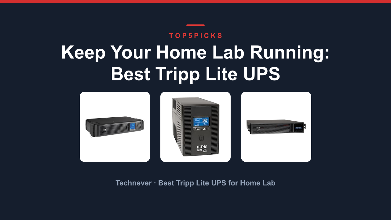 Keep Your Home Lab Running: Best Tripp Lite UPS