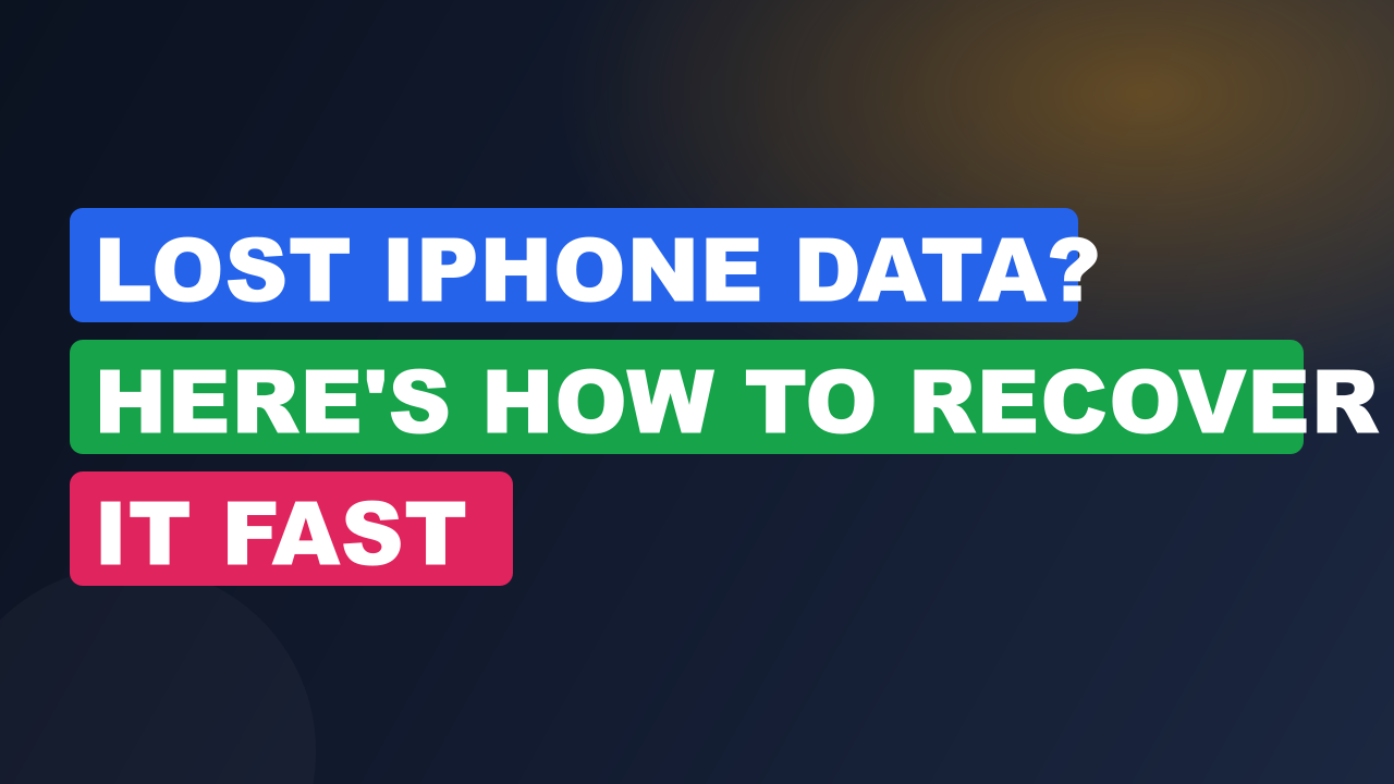 Lost iPhone Data? Here's How to Recover It Fast