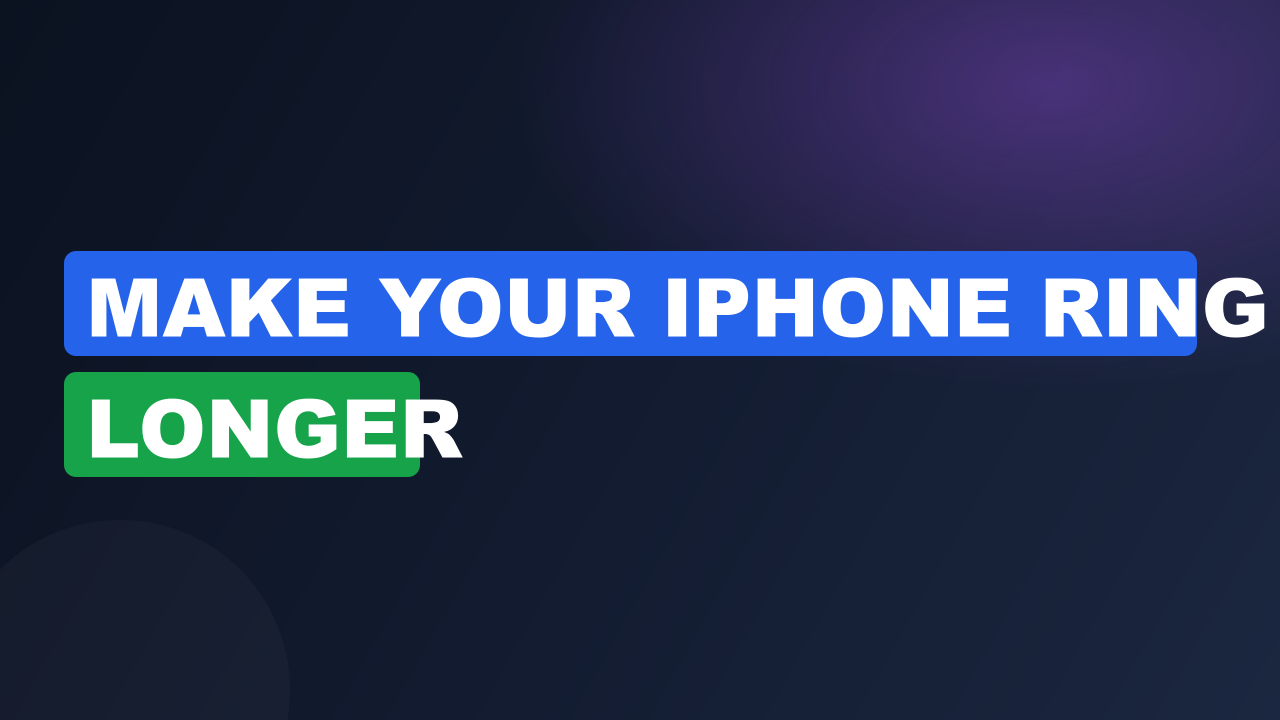 Make Your iPhone Ring Longer