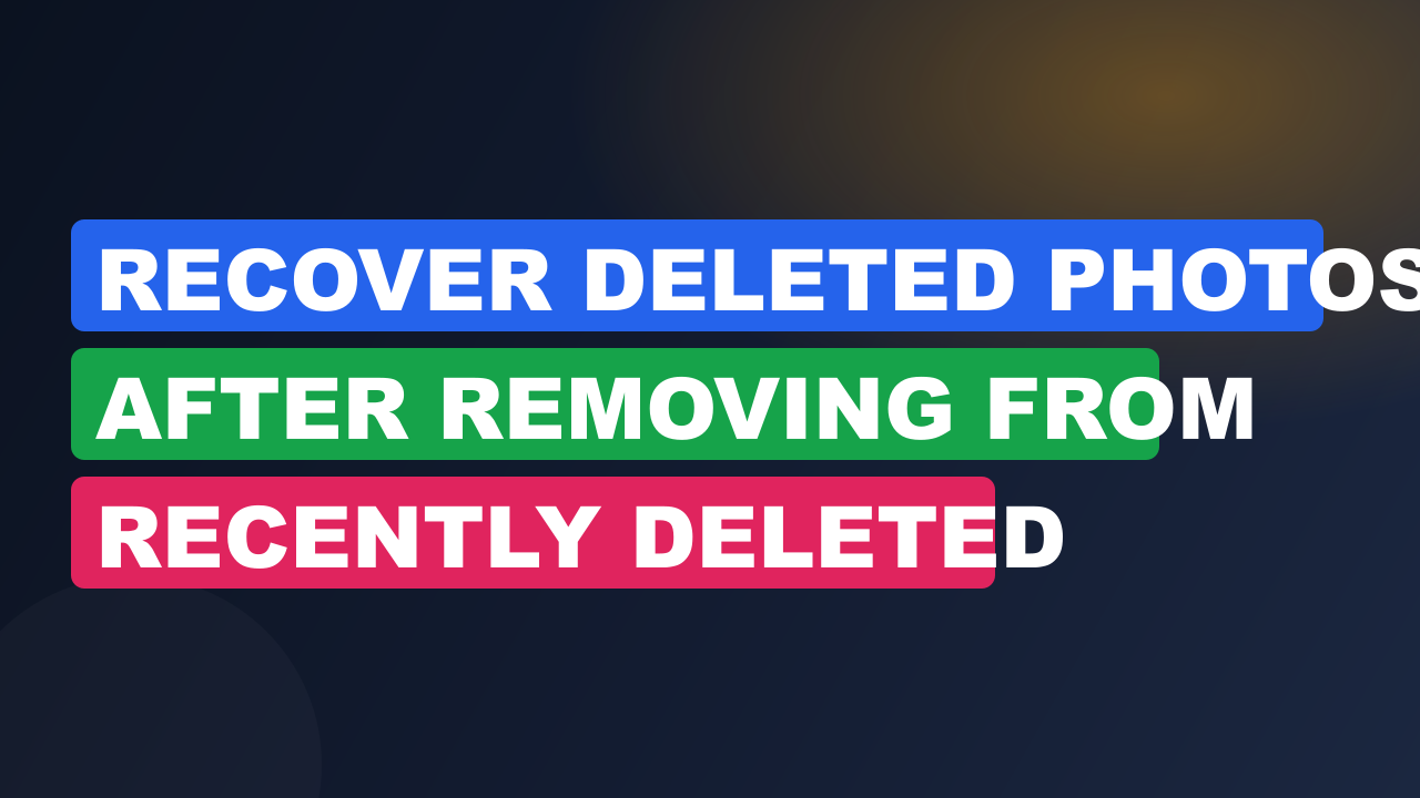 Recover Deleted Photos After Removing from Recently Deleted