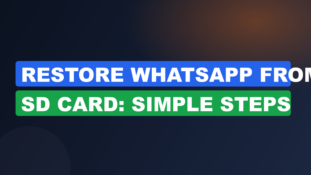 Restore WhatsApp from SD Card: Simple Steps